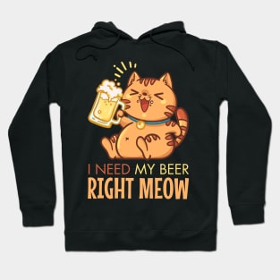 I Need My Beer Right Meow Hoodie